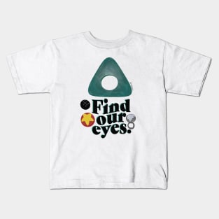 Find Our Eyes Kids T-Shirt